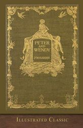 Peter and Wendy (Illustrated Classic) by James Matthew Barrie Paperback Book