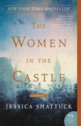 The Women in the Castle: A Novel by Jessica Shattuck Paperback Book