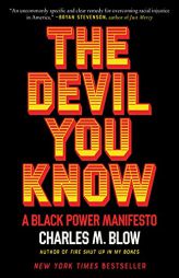 The Devil You Know: A Black Power Manifesto by Charles M. Blow Paperback Book