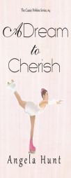 A Dream to Cherish by Angela Hunt Paperback Book