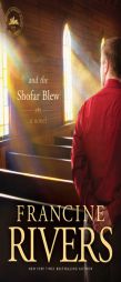 And the Shofar Blew by Francine Rivers Paperback Book