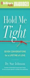 Hold Me Tight: Seven Conversations for a Lifetime of Love by Dr Sue Johnson Paperback Book