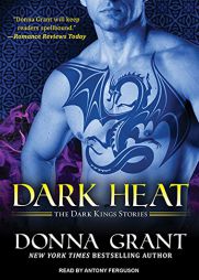 Dark Heat: The Dark Kings Stories by Donna Grant Paperback Book