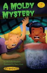 A Moldy Mystery (Science Solves It!) by Michelle Knudsen Paperback Book