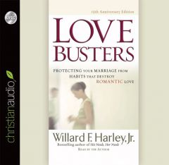 Love Busters: Overcoming Habits That Destroy Romantic Love by Willard F. Harley Paperback Book