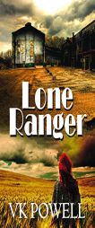 Lone Ranger by VK Powell Paperback Book