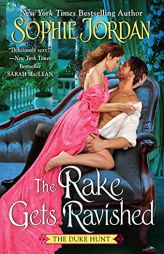 The Rake Gets Ravished (Duke Hunt, 2) by Sophie Jordan Paperback Book