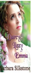 Darcy, Lizzy and Emma: A Pride and Prejudice Regency Variation by Barbara Silkstone Paperback Book