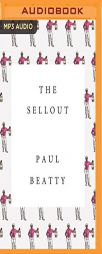 The Sellout: A Novel by Paul Beatty Paperback Book