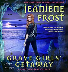 A Grave Girls' Getaway: A Night Huntress Novella (The Night Huntress Series) by Jeaniene Frost Paperback Book