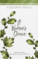 A Woman's Choice by Eugenia Price Paperback Book