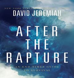 After the Rapture: An End Times Guide to Survival by David Jeremiah Paperback Book