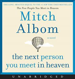 The Next Person You Meet in Heaven CD: The Sequel to The Five People You Meet in Heaven by Mitch Albom Paperback Book