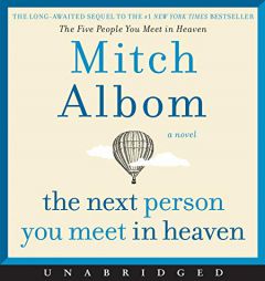 The Next Person You Meet in Heaven CD: The Sequel to The Five People You Meet in Heaven by Mitch Albom Paperback Book