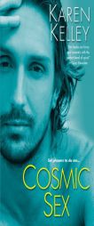 Cosmic Sex by Karen Kelley Paperback Book