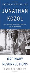 Ordinary Resurrections: Children in the Years of Hope by Jonathan Kozol Paperback Book