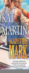 Against the Mark by Kat Martin Paperback Book