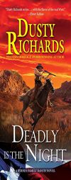 Deadly Is the Night by Dusty Richards Paperback Book