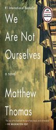 We Are Not Ourselves: A Novel by Matthew Thomas Paperback Book