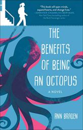 The Benefits of Being an Octopus: A Novel by Ann Braden Paperback Book