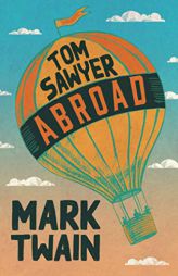 Tom Sawyer Abroad by Mark Twain Paperback Book