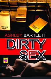 Dirty Sex by Ashley Bartlett Paperback Book