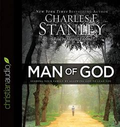 Man of God: Leading Your Family by Allowing God to Lead You by Charles F. Stanley Paperback Book
