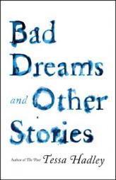 Bad Dreams and Other Stories by Tessa Hadley Paperback Book