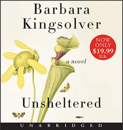 Unsheltered Low Price CD: A Novel by Barbara Kingsolver Paperback Book