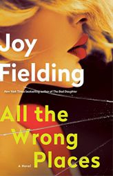 All the Wrong Places by Joy Fielding Paperback Book