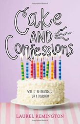 Cake and Confessions by Laurel Remington Paperback Book