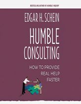 Humble Consulting: How to Provide Real Help Faster by Edgar H. Schein Paperback Book