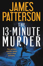 The 13-Minute Murder by James Patterson Paperback Book
