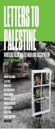 Letters to Palestine: Writers Respond to War and Occupation by Vijay Prashad Paperback Book