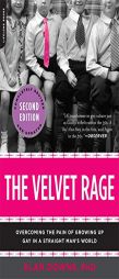 The Velvet Rage: Overcoming the Pain of Growing Up Gay in a Straight Man's World by Alan Downs Paperback Book