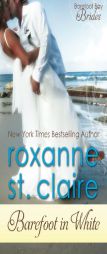 Barefoot in White (Barefoot Bay Brides) (Volume 1) by Roxanne St Claire Paperback Book