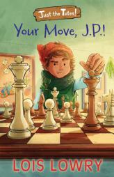 Your Move, J.P.! (Just the Tates!) by Lois Lowry Paperback Book
