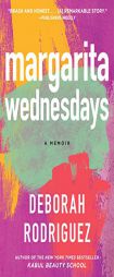 Margarita Wednesdays: Making a New Life by the Mexican Sea by Deborah Rodriguez Paperback Book