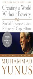 Creating a World Without Poverty: Social Business and the Future of Capitalism by Muhammad Yunus Paperback Book