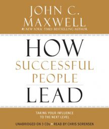 How Successful People Lead: Taking Your Influence to the Next Level by John C. Maxwell Paperback Book
