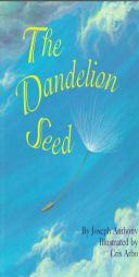 The Dandelion Seed by Joseph A. Anthony Paperback Book