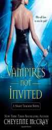 Vampires Not Invited: A Night Tracker Novel by Cheyenne McCray Paperback Book