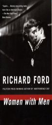 Women with Men : Three Stories by Richard Ford Paperback Book