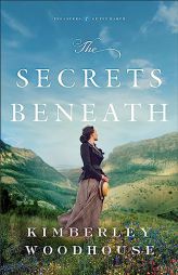 Secrets Beneath (Treasures of the Earth) by Kimberley Woodhouse Paperback Book