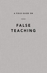 A Field Guide on False Teaching by Ligonier Ministries Paperback Book