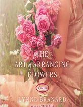 The Art of Arranging Flowers by Lynne Branard Paperback Book
