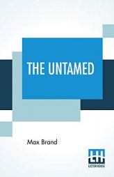 The Untamed by Max Brand Paperback Book