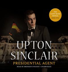 Presidential Agent (The Lanny Budd Novels) by Upton Sinclair Paperback Book