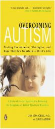 Overcoming Autism: Finding the Answers, Strategies, and Hope That Can Transform a by Lynn Kern Koegel Paperback Book