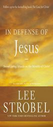 In Defense of Jesus: Investigating Attacks on the Identity of Christ (Case for ... Series) by Lee Strobel Paperback Book